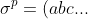 \sigma^p=(abc...)^p=a^pb^pc^p...=e